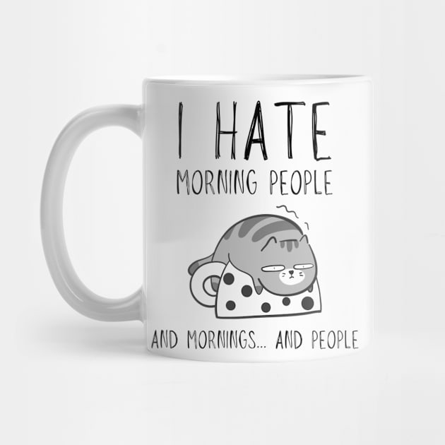 I hate morning people... and mornings... and people funny cat by WOAT